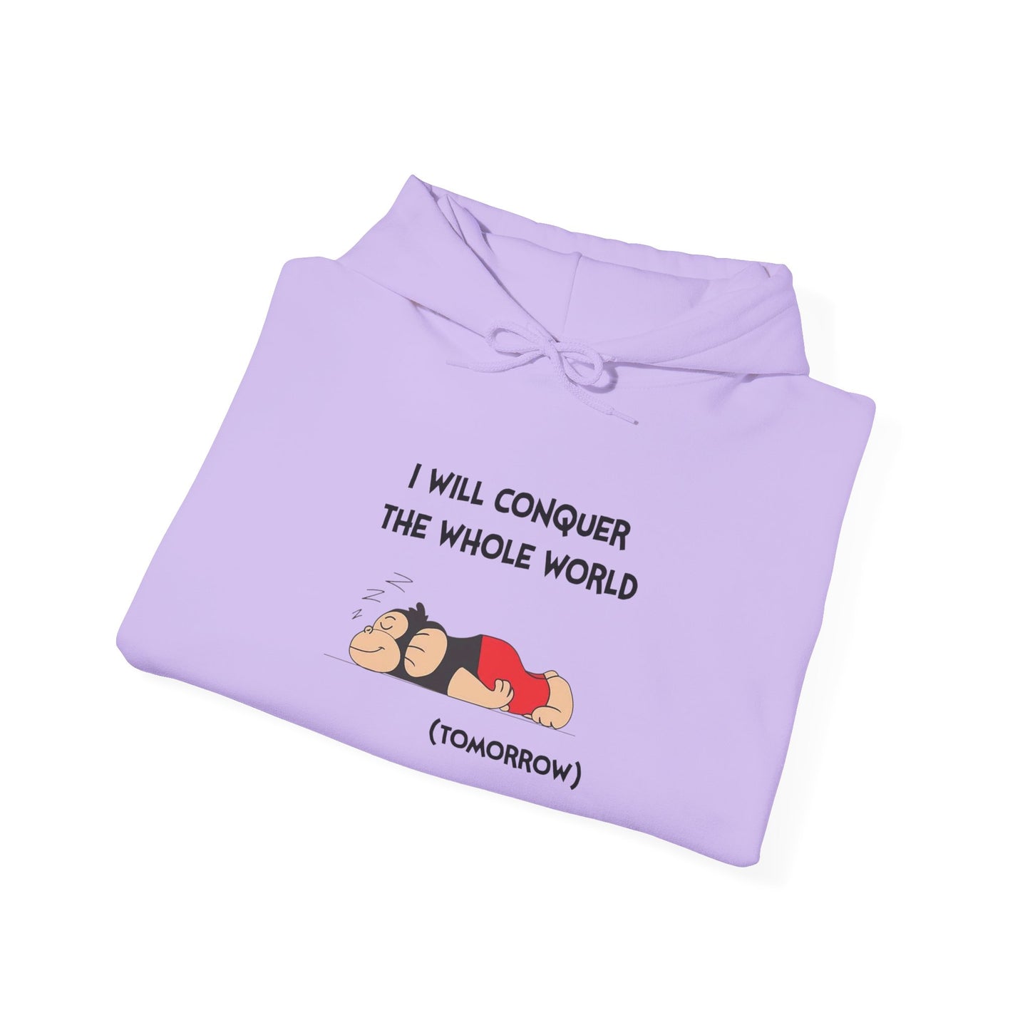 I'll Conquer The Whole World Tomorrow - Hoodie