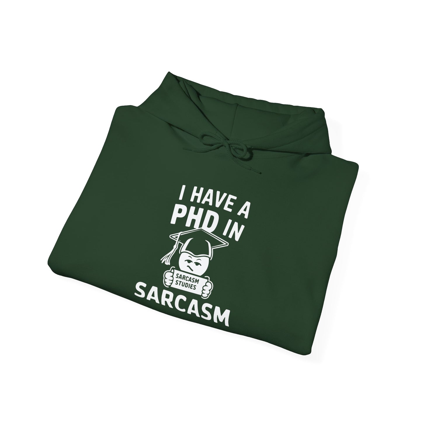 PhD in Sarcasm -  Hoodie