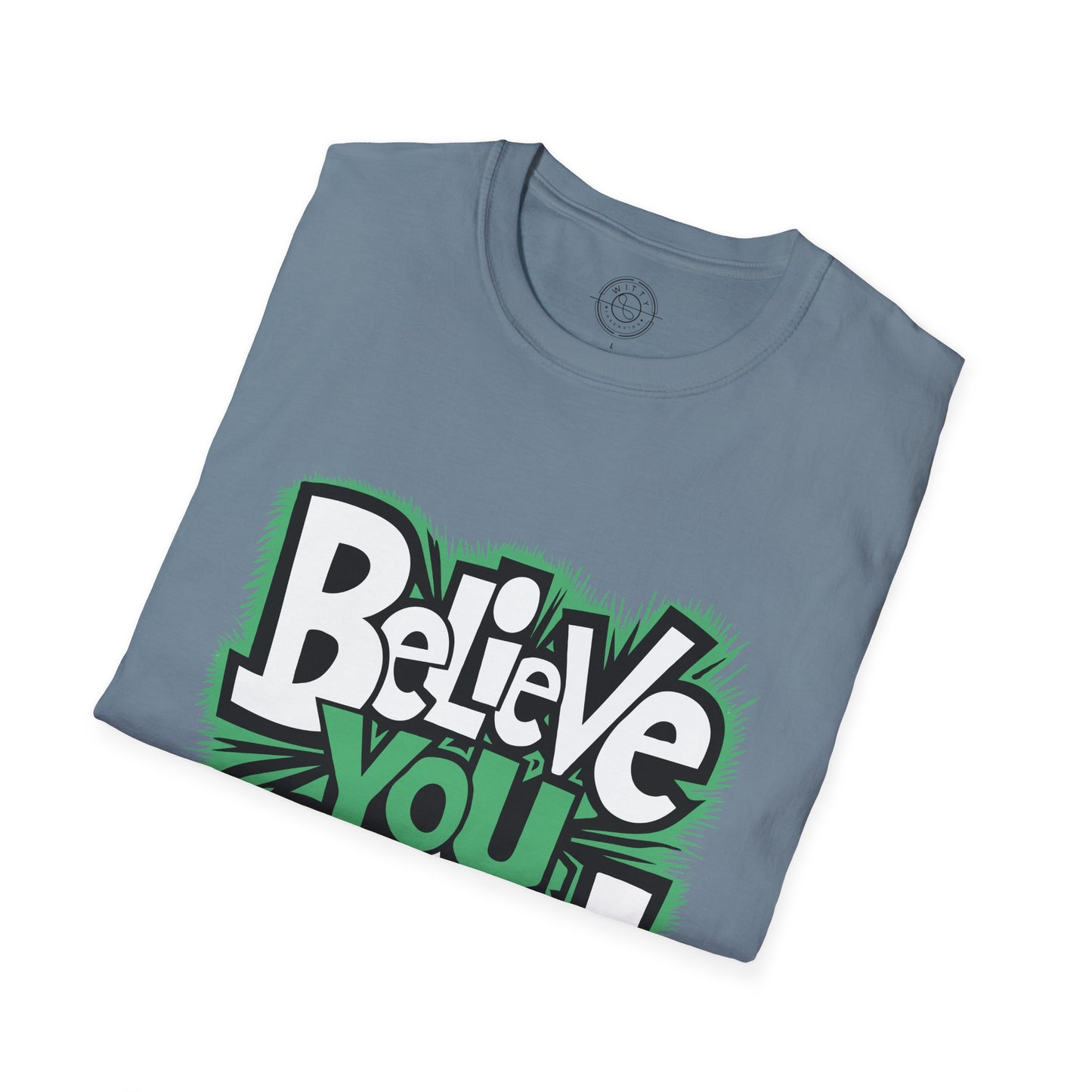 Believe You Can - T-Shirt