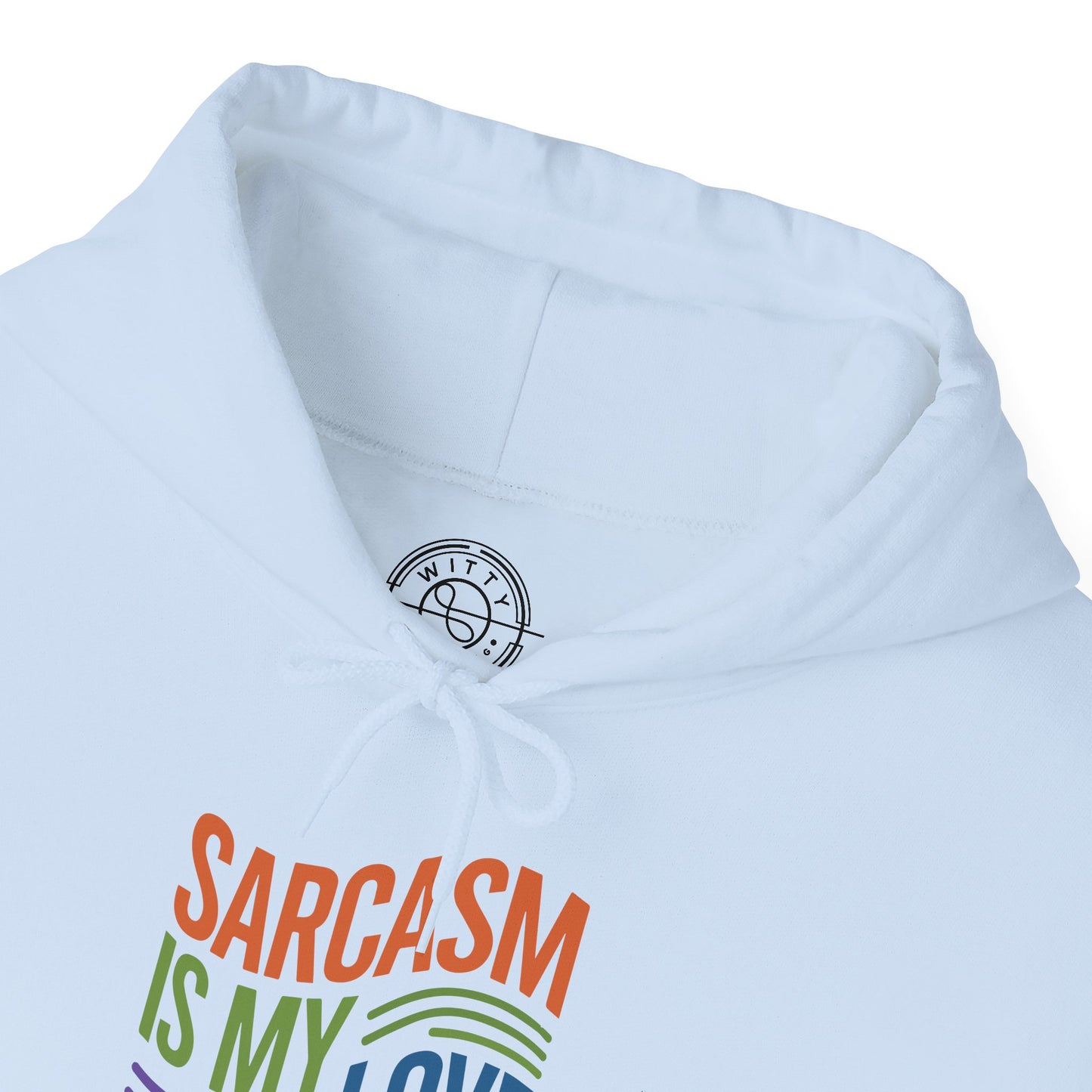 Sarcasm is my Love Language - Hoodie