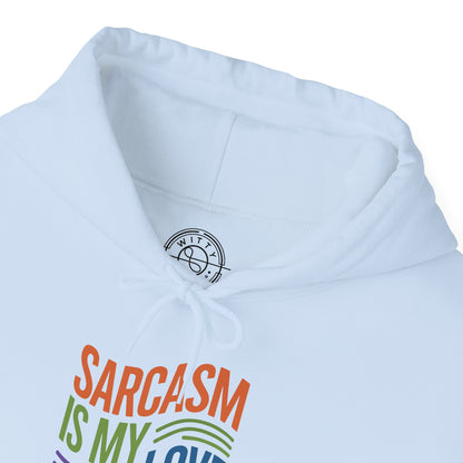 Sarcasm is my Love Language - Hoodie