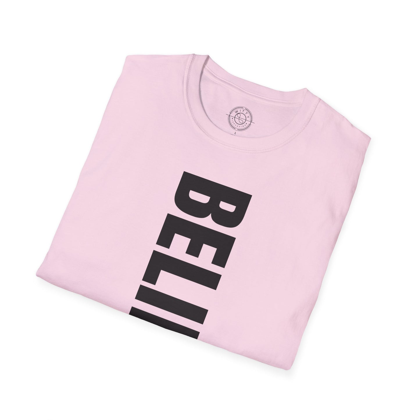 Believe In Yourself - T-Shirt