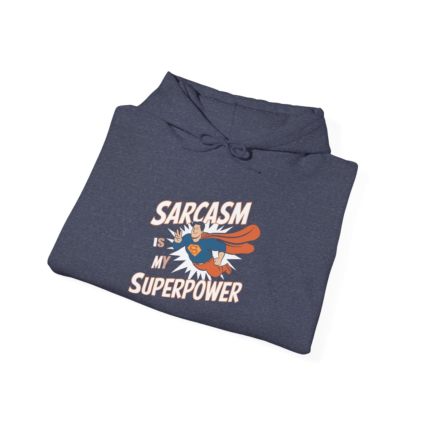 Sarcasm is my Superpower -  Hoodie