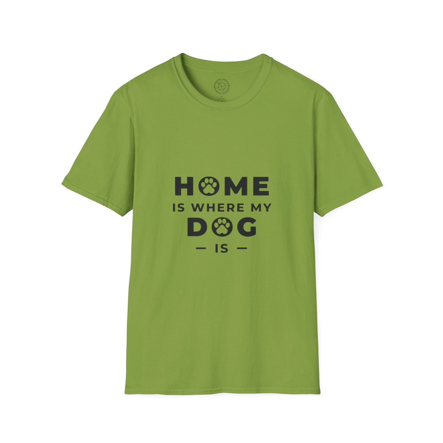 Home is where DOG is  - T-Shirt