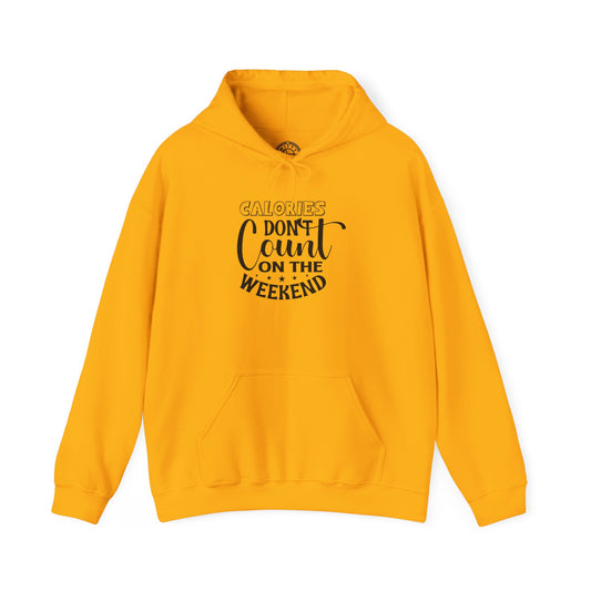 Calories Don't Count On The Weekend - Hoodie