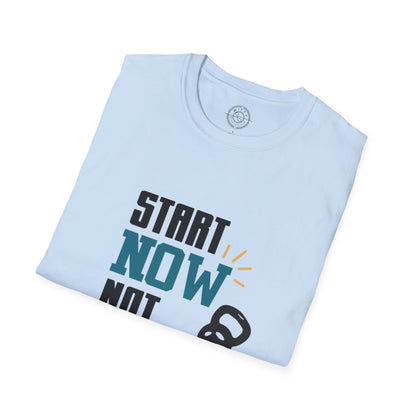 Start Now Not Tomorrow - T-Shirt