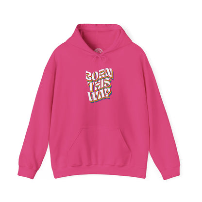 Born This Way - Hoodie