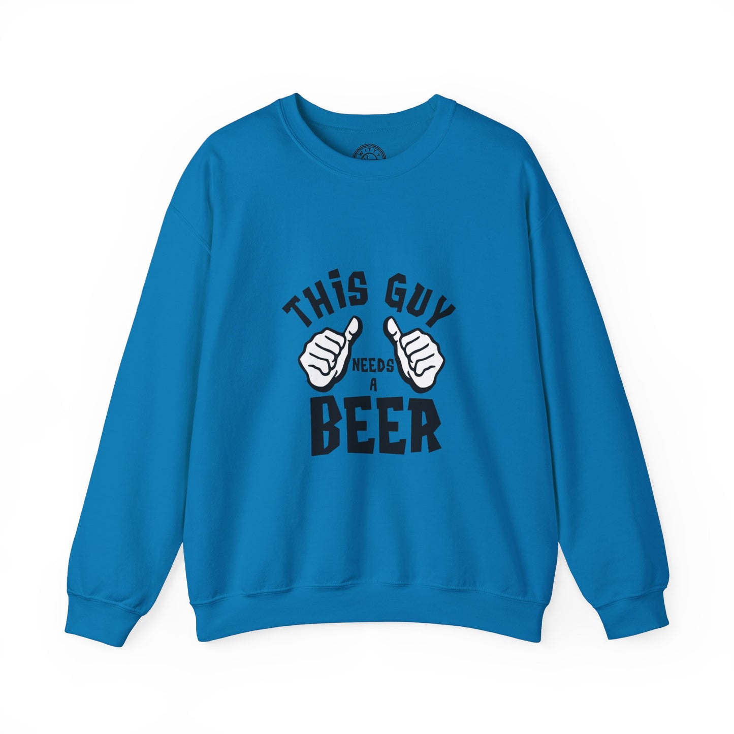 This guy needs a BEER - Sweatshirt