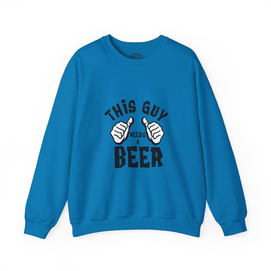 This guy needs a BEER - Sweatshirt