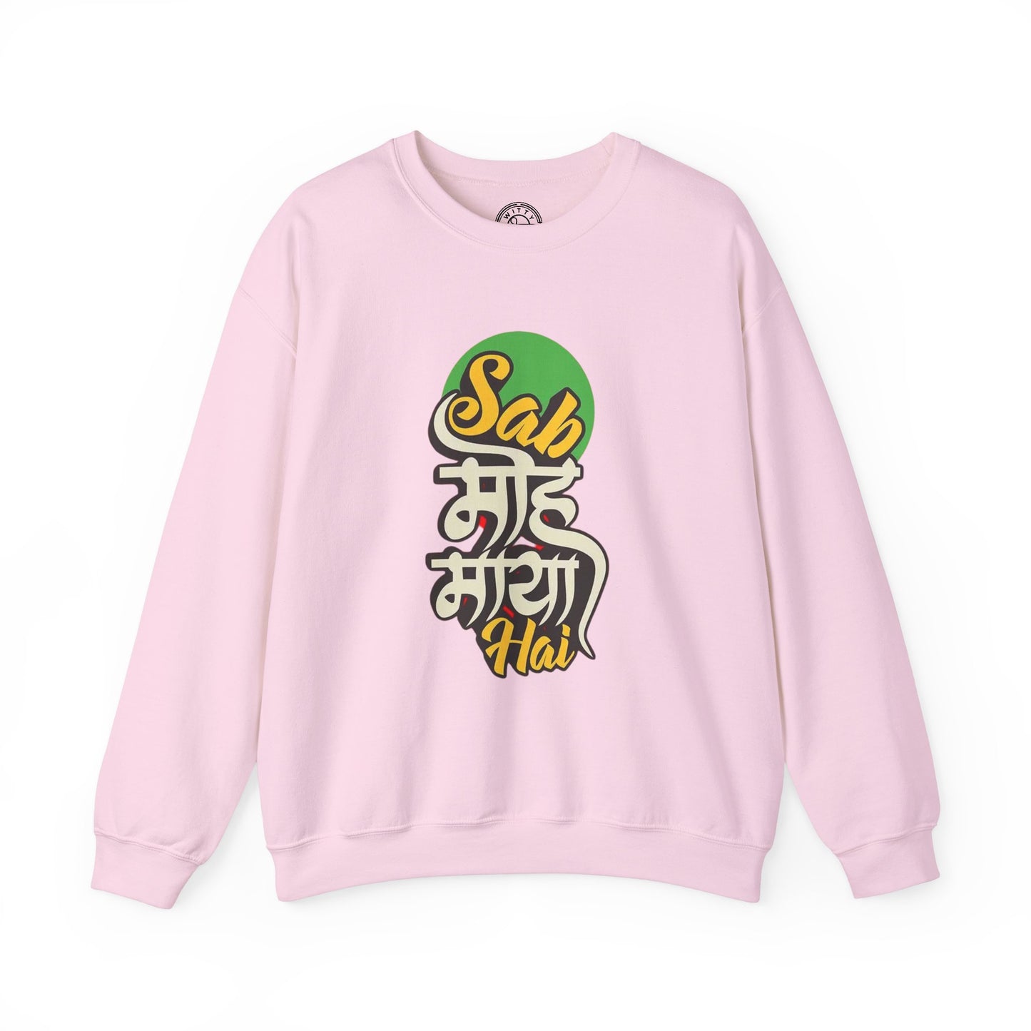 Sab Moh Maya Hai - Sweatshirt
