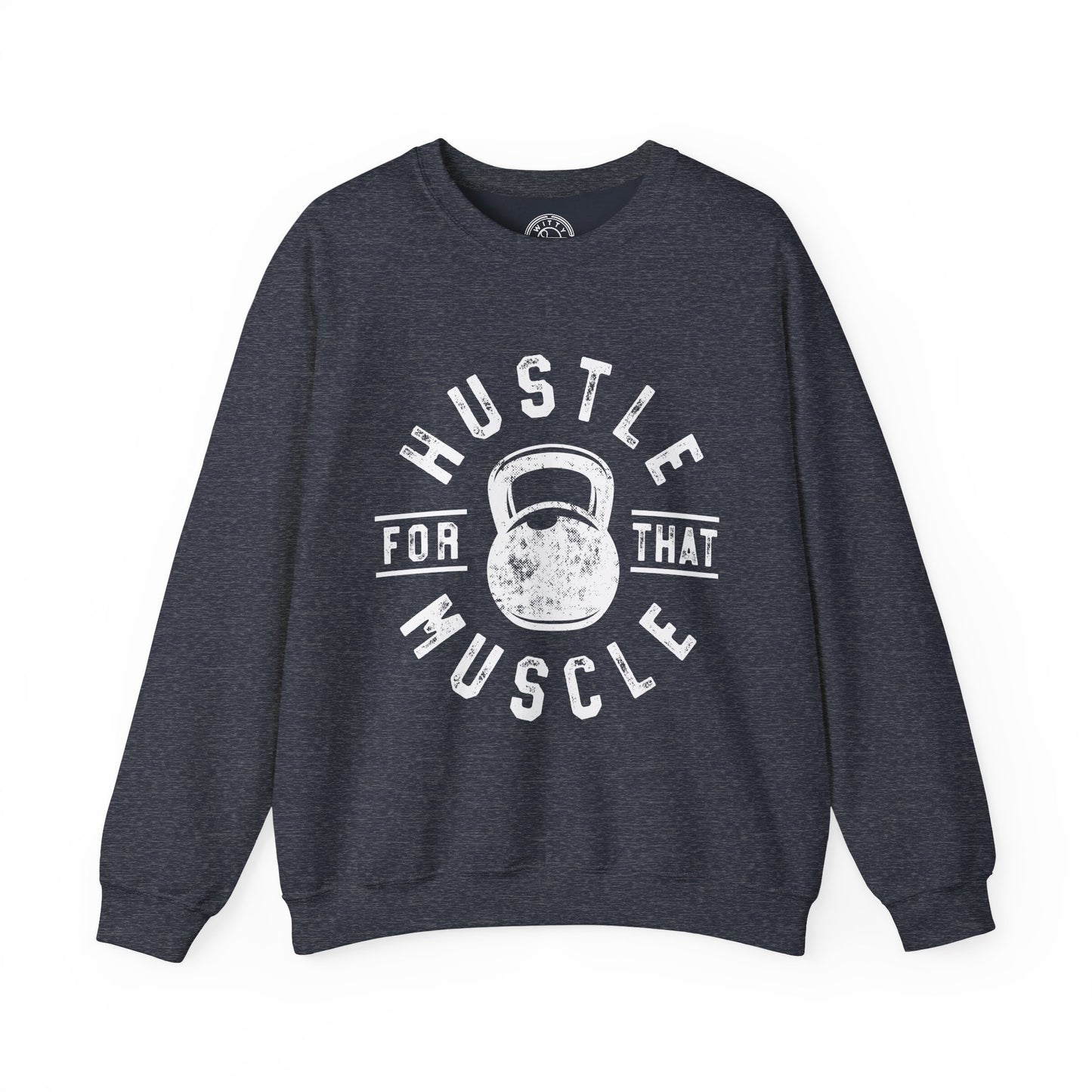 Hustle For That Muscle - Sweatshirt