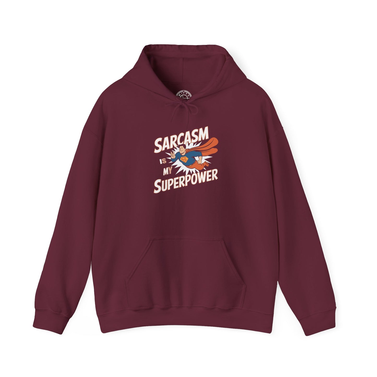 Sarcasm is my Superpower -  Hoodie