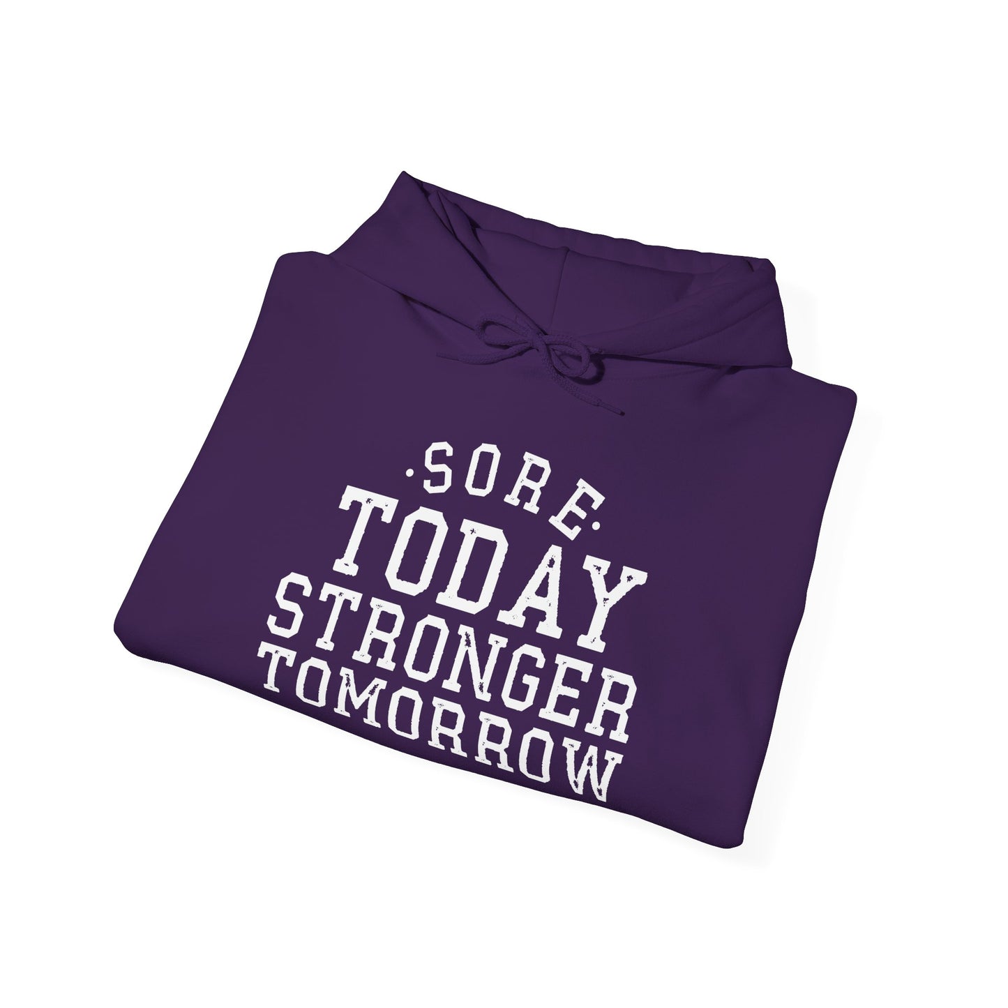 Sore Today Stronger Tomorrow -  Hoodie