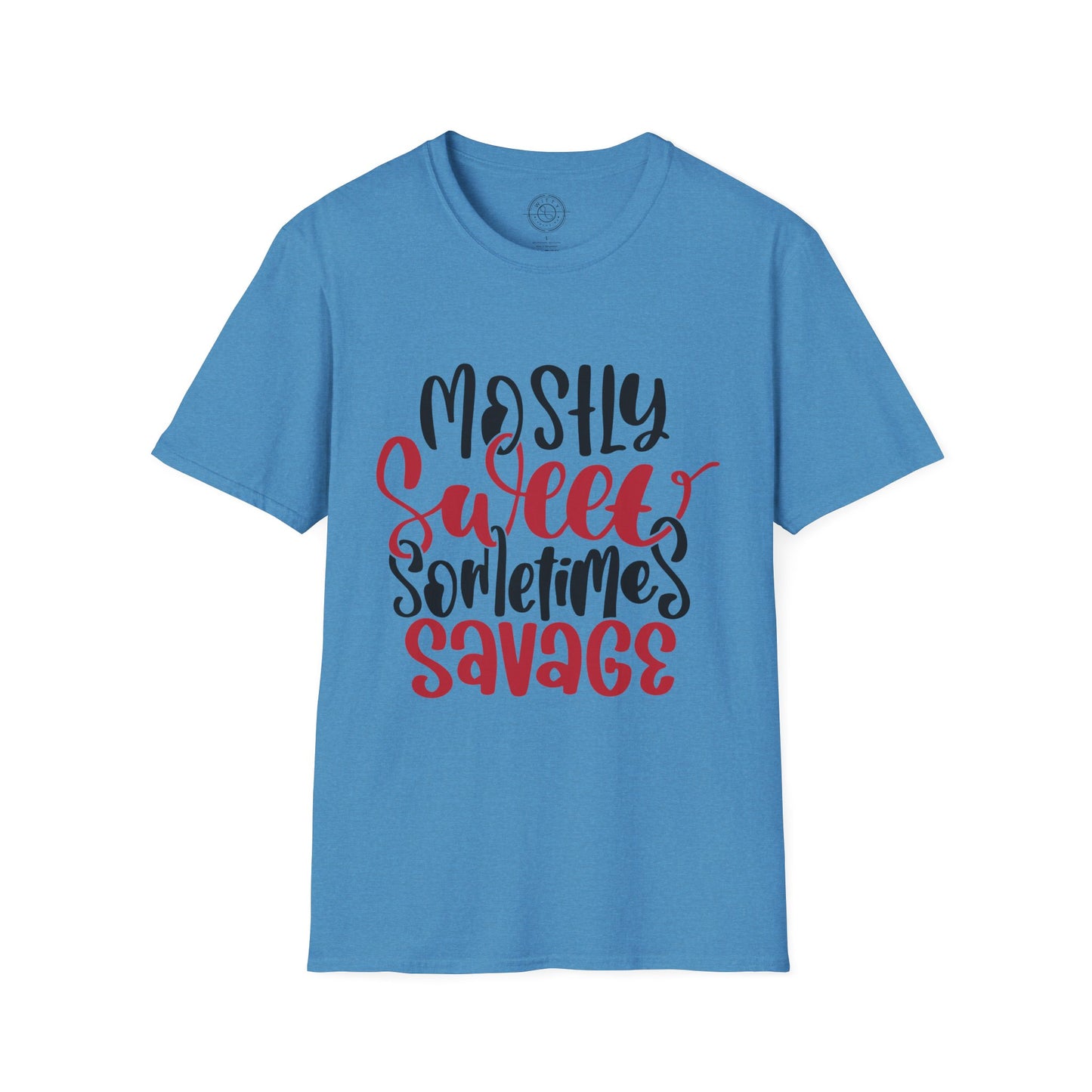 Mostly Sweet Sometimes Savage - T-Shirt