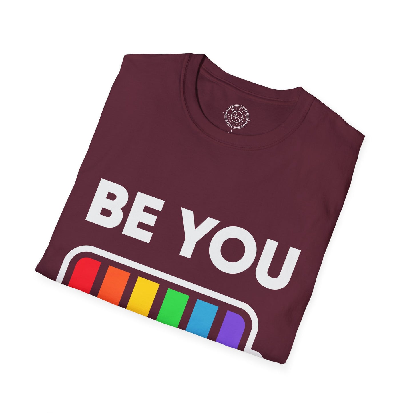 Be You - T-Shirt