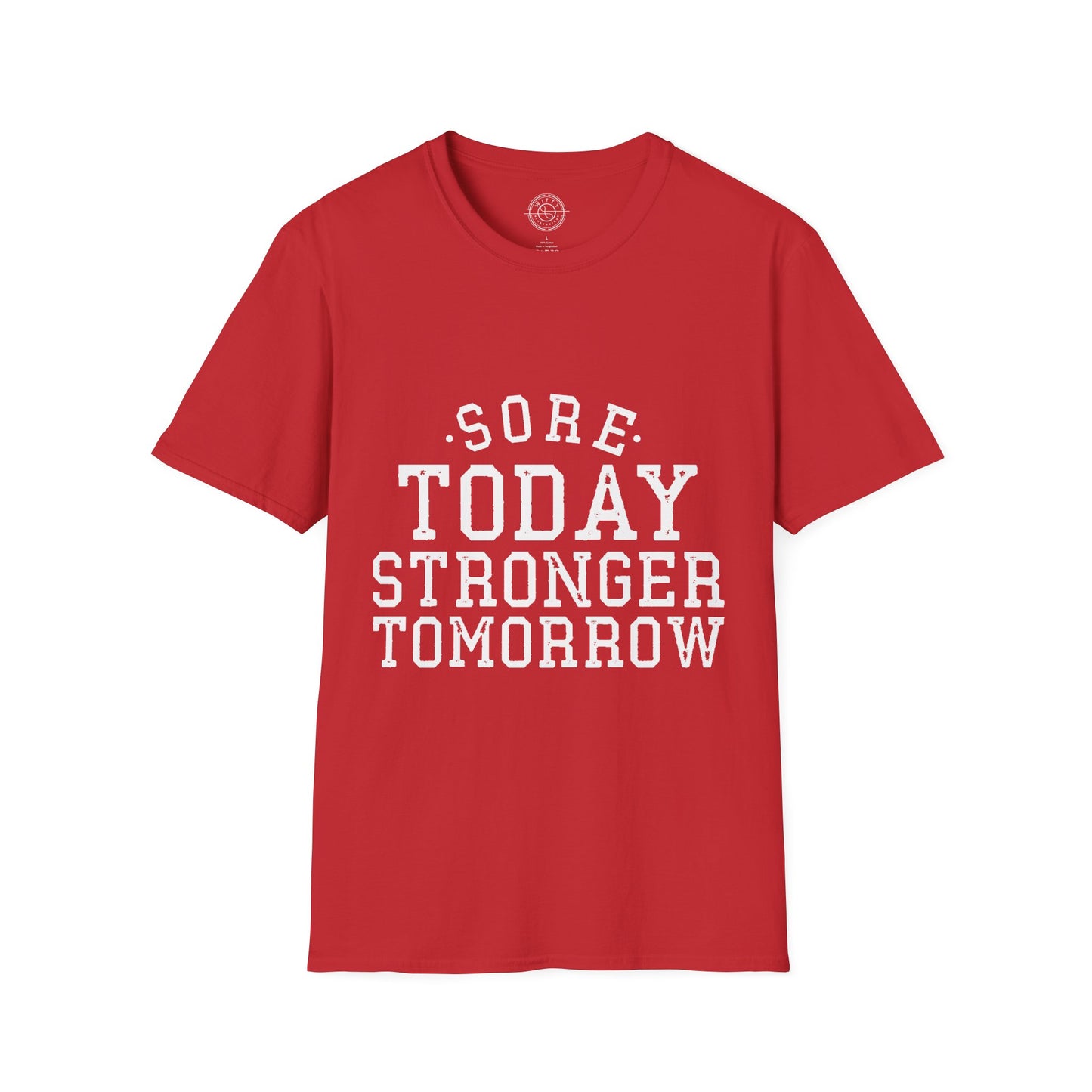 Sore Today Stronger Tomorrow - T-Shirt