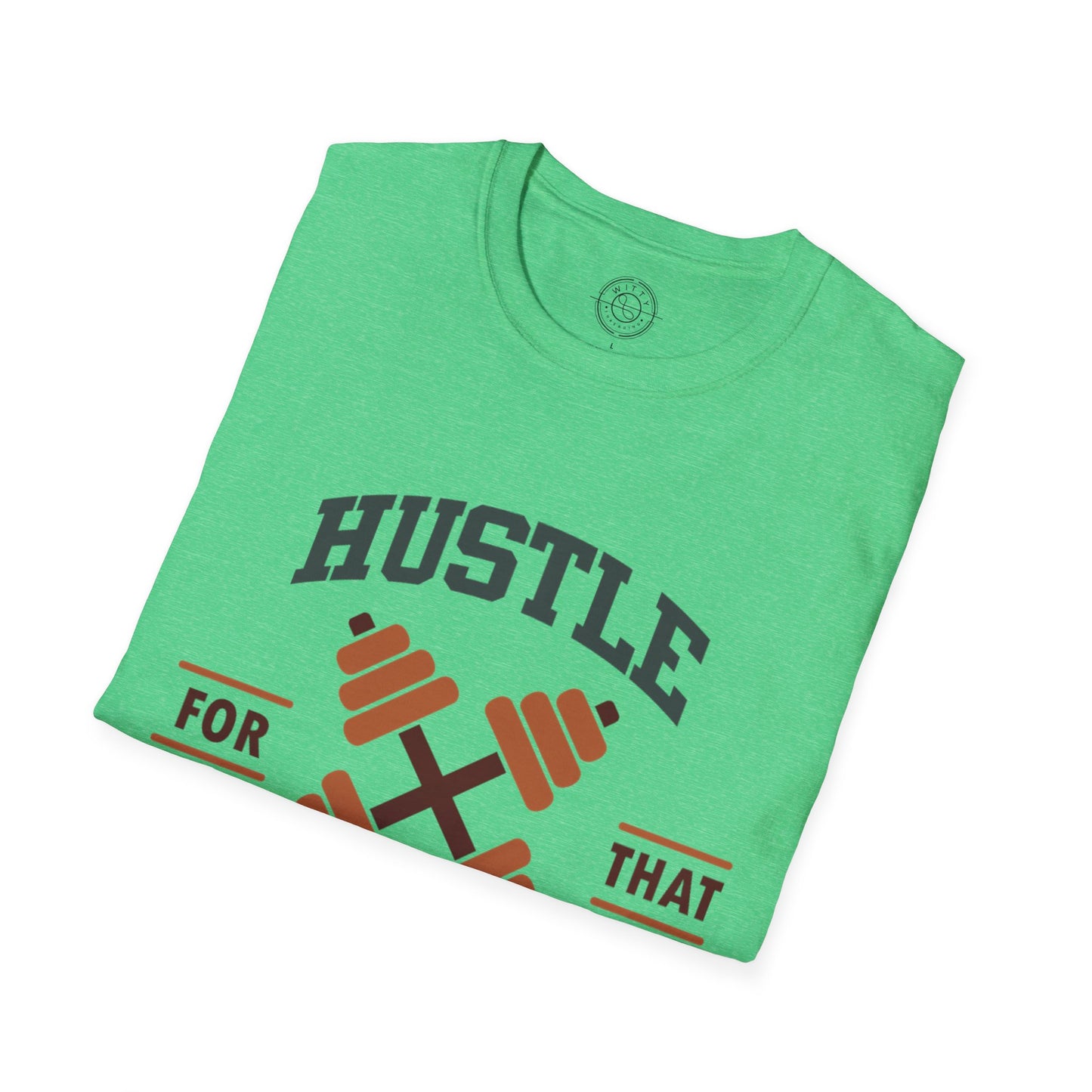 HUSTLE for that MUSCLE - T-Shirt