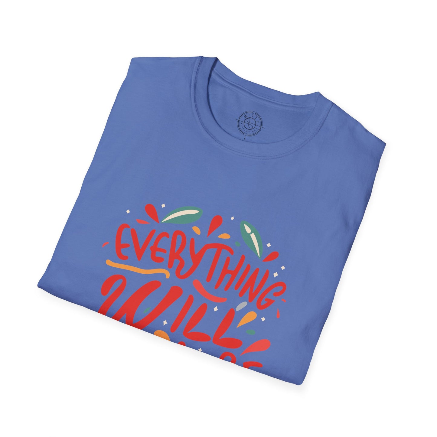 Everything will be OK - T-Shirt