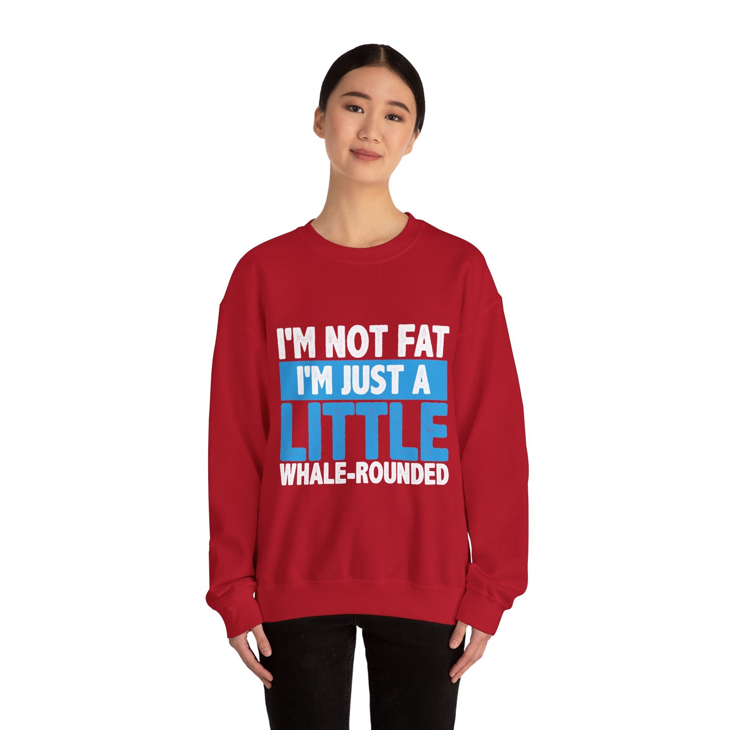 I'm Not Fat - Sweatshirt