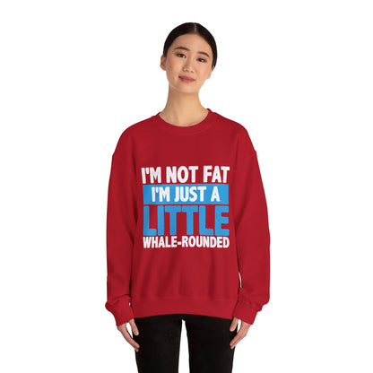 I'm Not Fat - Sweatshirt