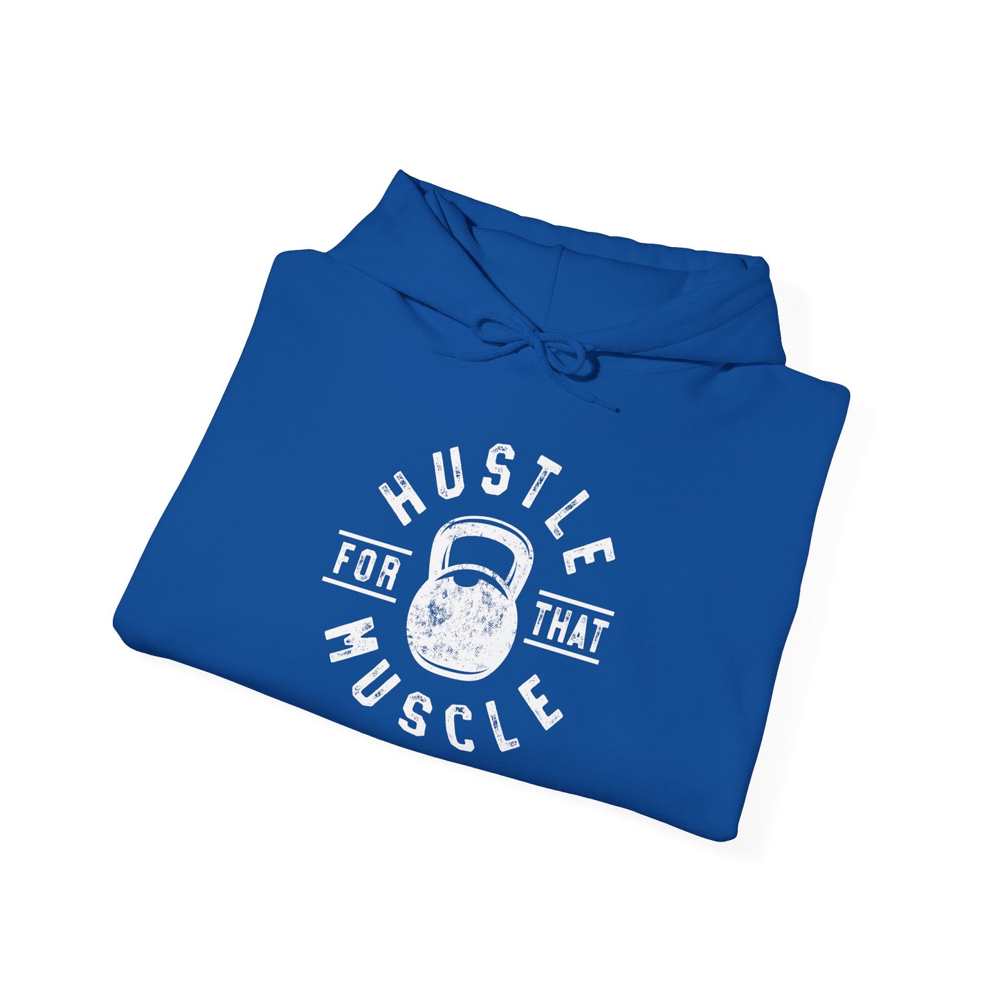 Hustle For That Muscle -  Hoodie