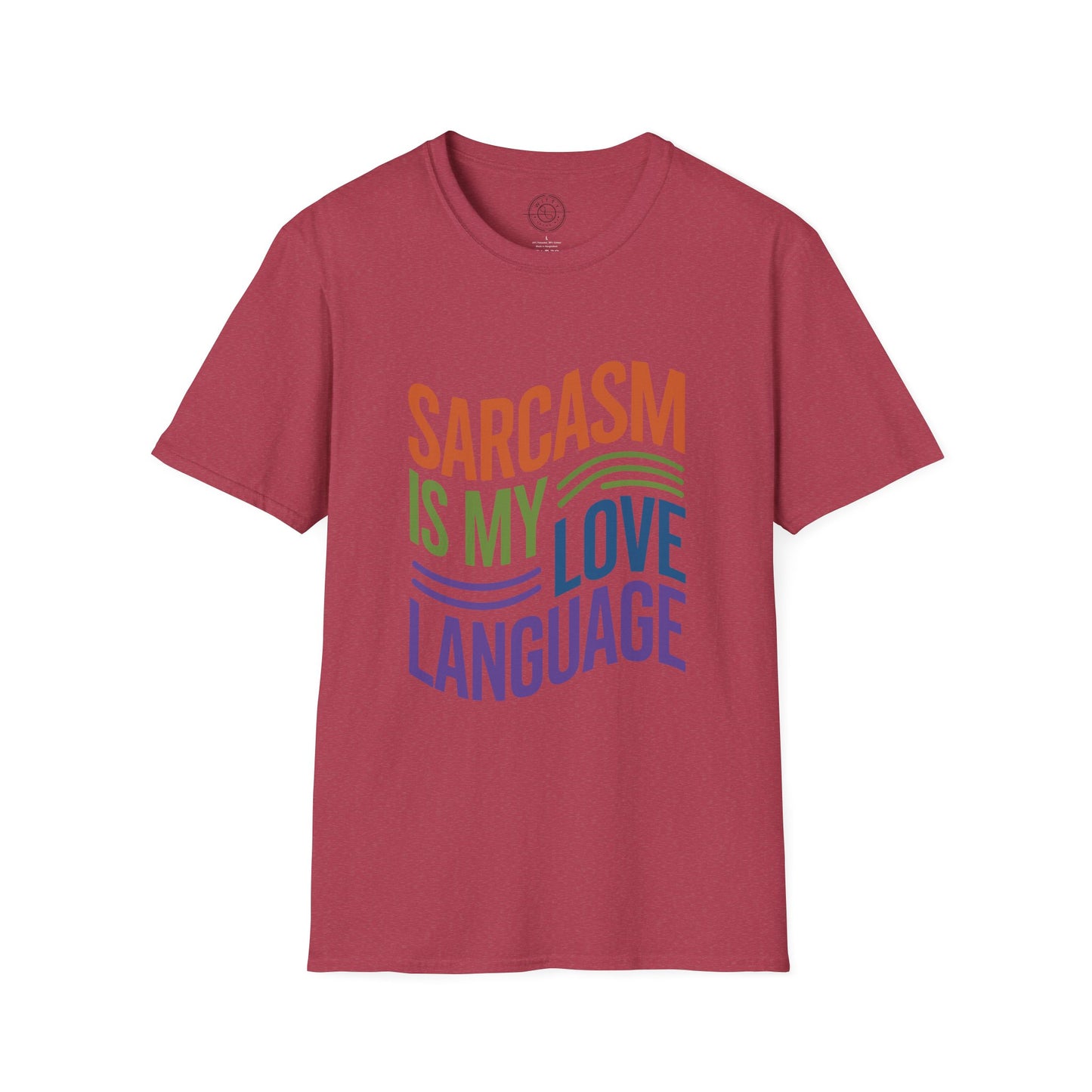 Sarcasm is my Love Language - T-Shirt
