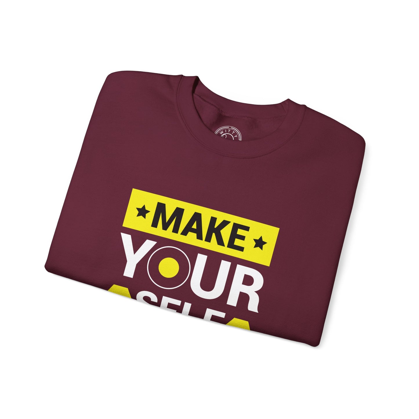 Make Yourself Proud - Sweatshirt