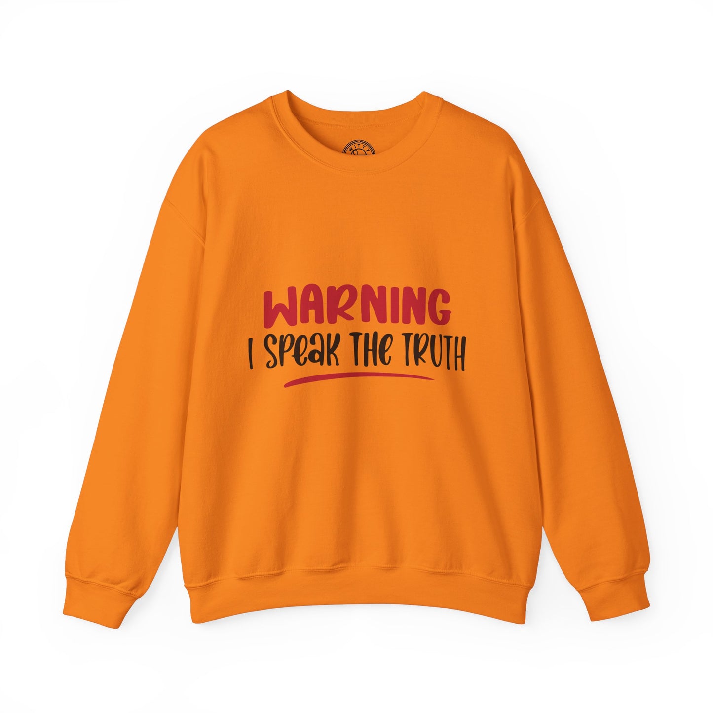 Warning! I Speak the truth - Sweatshirt