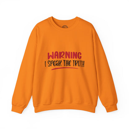 Warning! I Speak the truth - Sweatshirt