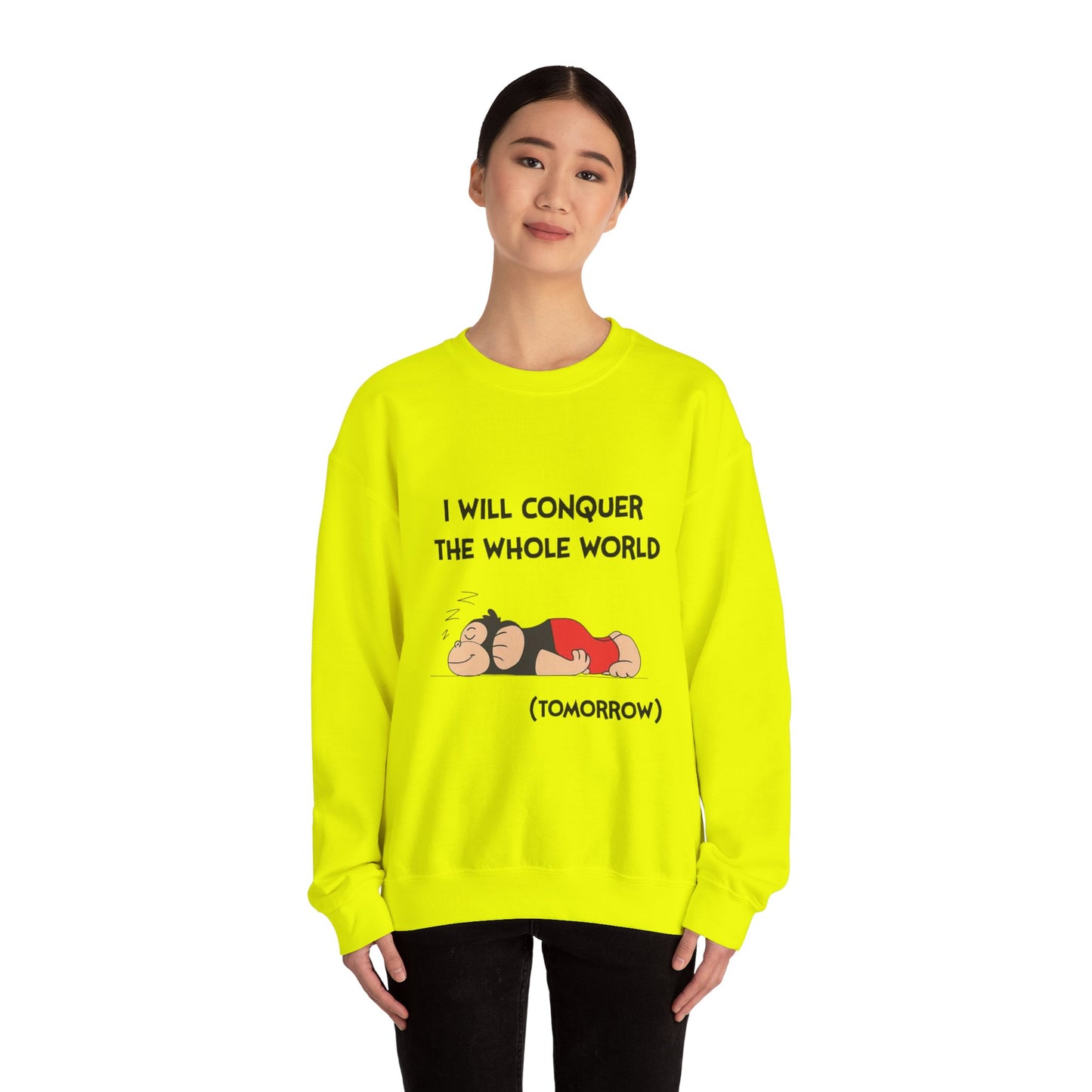 I'll Conquer The Whole World Tomorrow - Sweatshirt