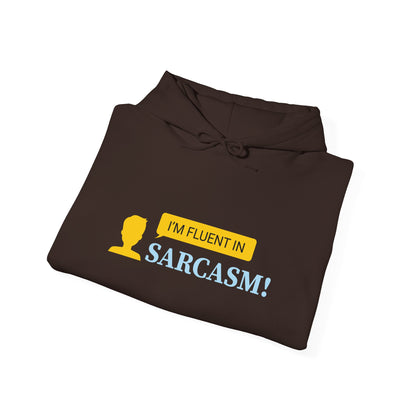 I'm fluent in Sarcasm -  Hoodie
