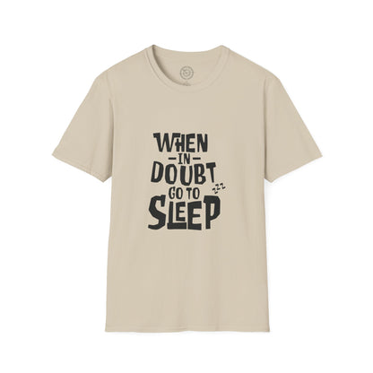 When In Doubt Go To Sleep - T-Shirt