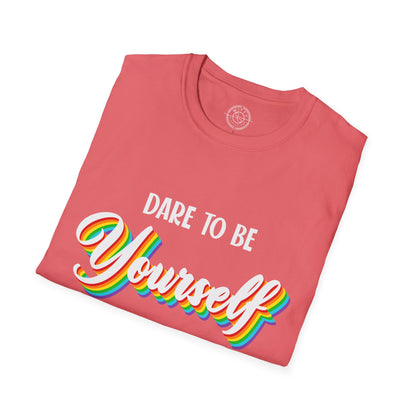 Dare to be Yourself - T-Shirt
