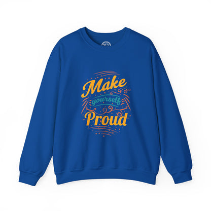 Make Yourself Proud - Sweatshirt