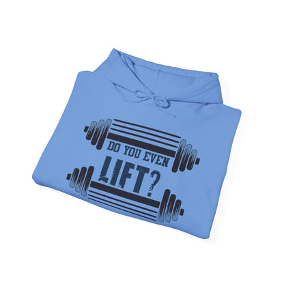 Do you even LIFT? - Hoodie