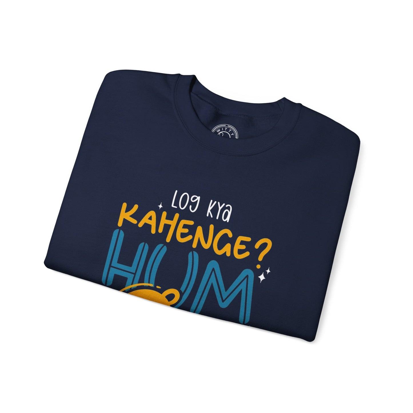 Log Kya Kahenge - Sweatshirt