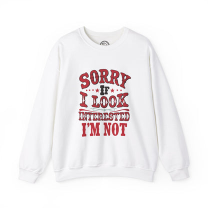 I'm Not Interested - Sweatshirt