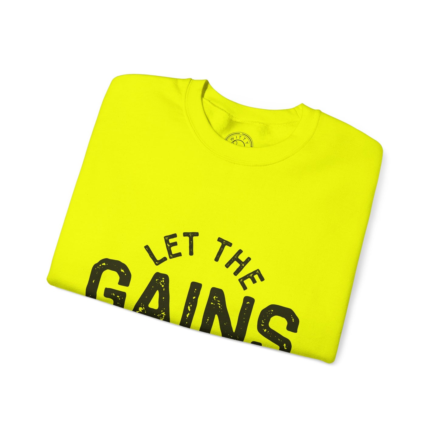 Let the GAINs BEGIN - Sweatshirt
