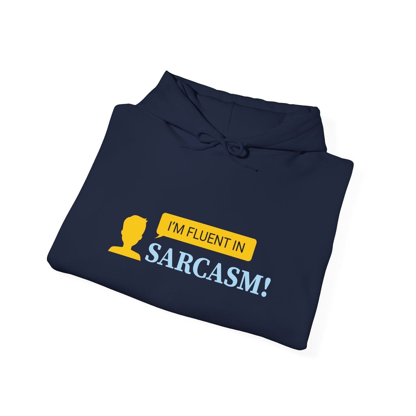 I'm fluent in Sarcasm -  Hoodie