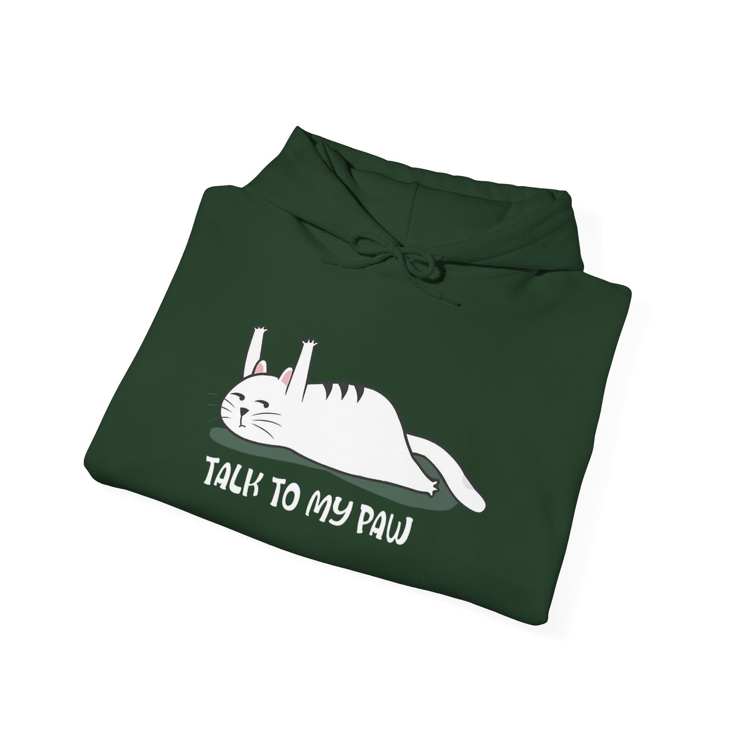 Talk to my PAW -  Hoodie