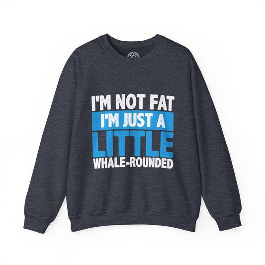 I'm Not Fat - Sweatshirt