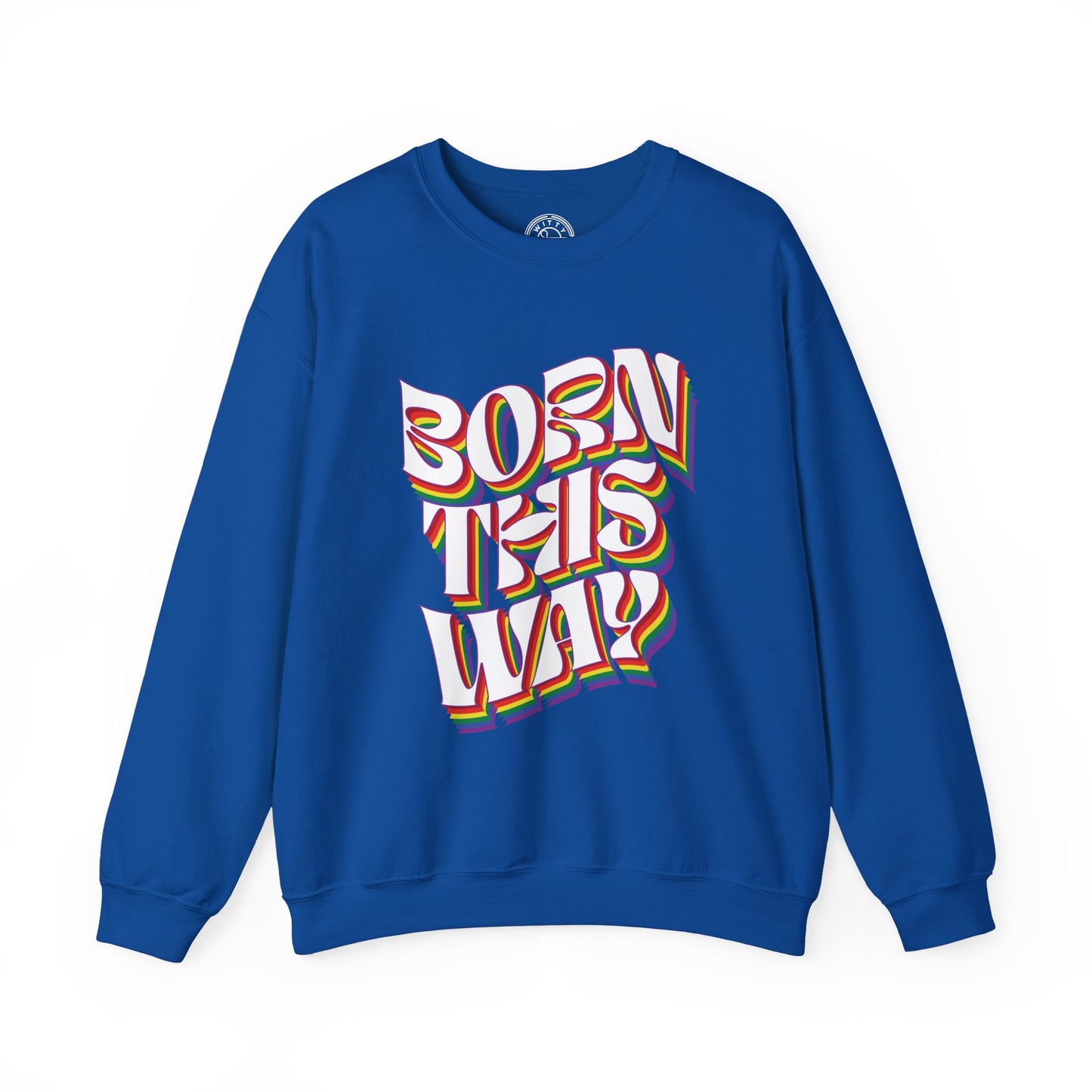 Born This Way - Sweatshirt