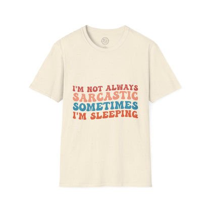 Sometimes I'm Sleeping - T-Shirt