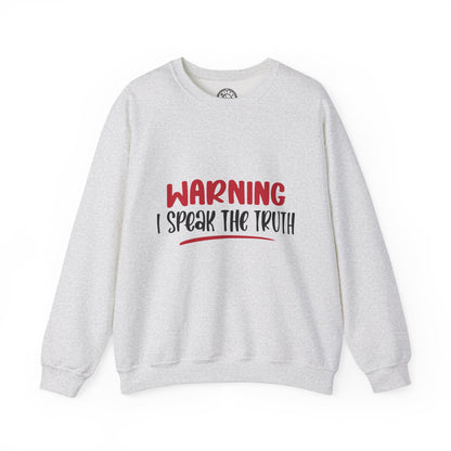 Warning! I Speak the truth - Sweatshirt