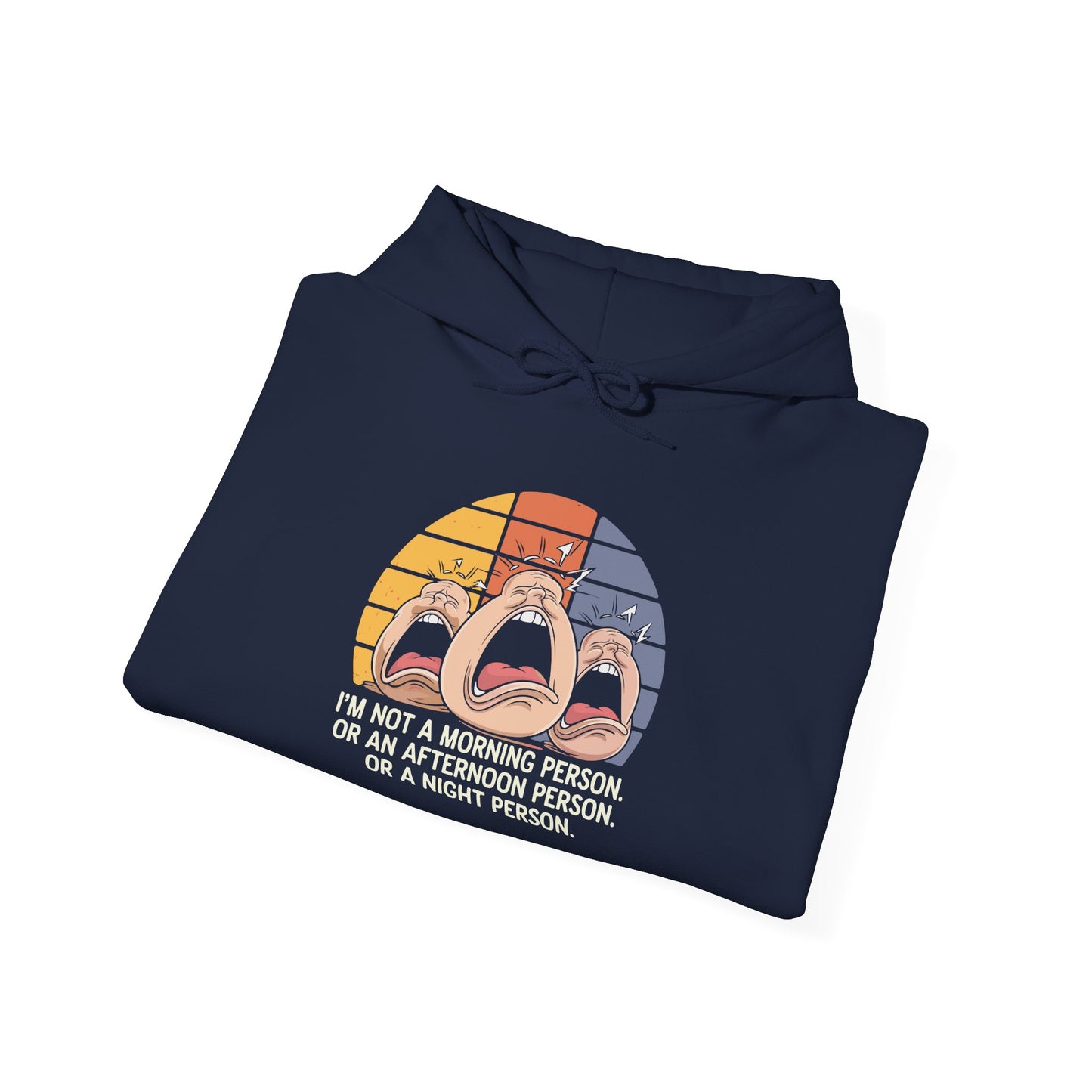 Not a Morning Person -  Hoodie