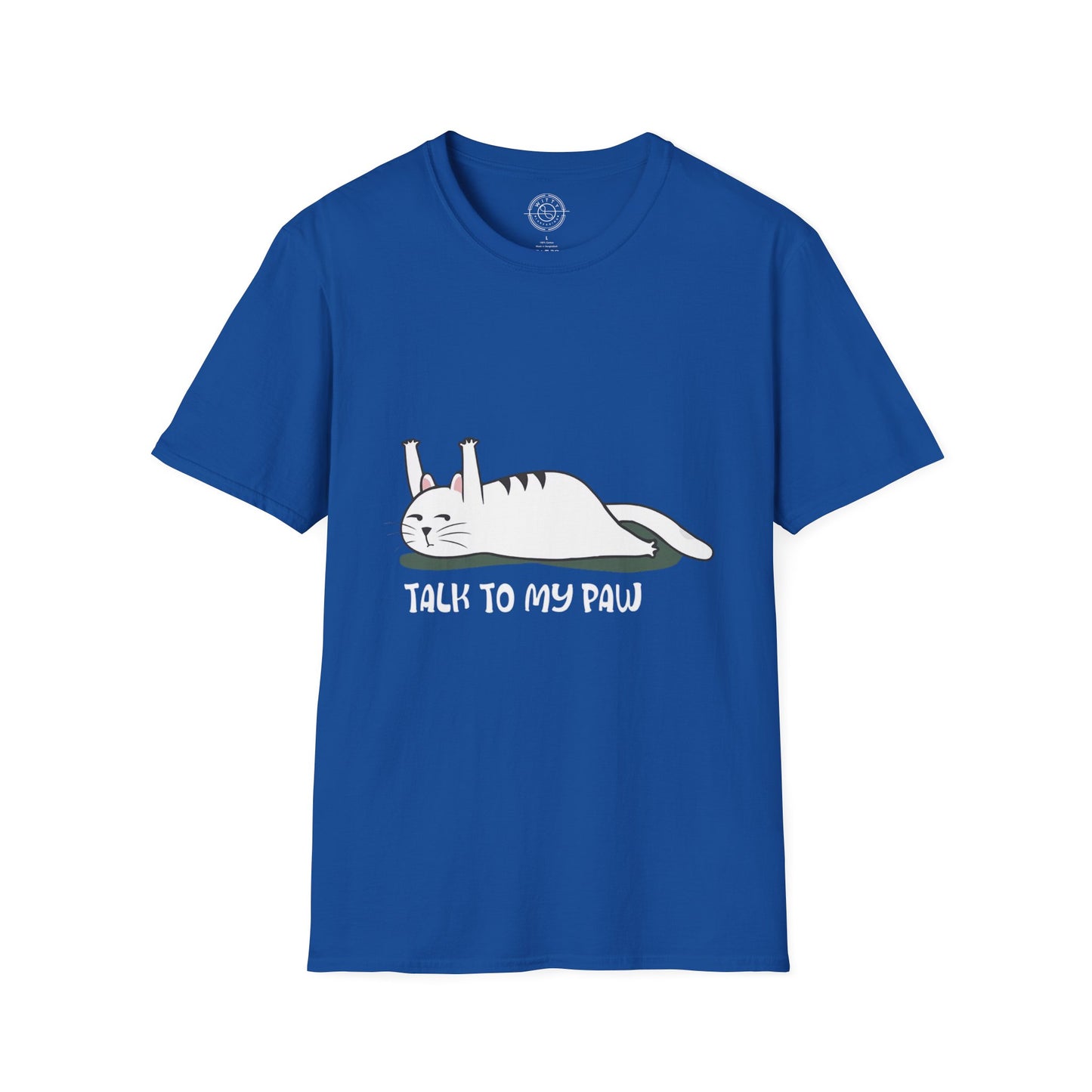 Talk to my PAW - T-Shirt