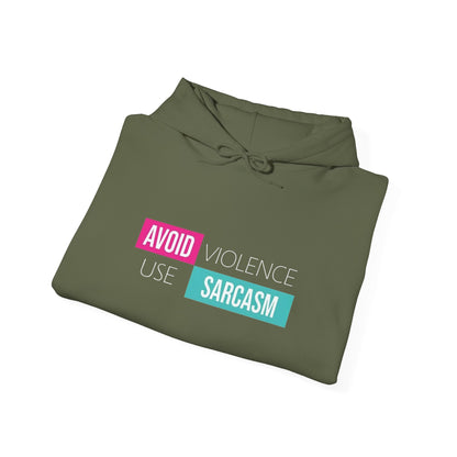 Avoid Violence Use Sarcasm -  Hoodie