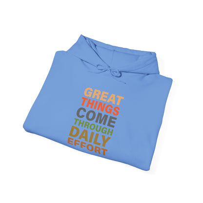 Great Things Comes Through Daily Effort - Hoodie