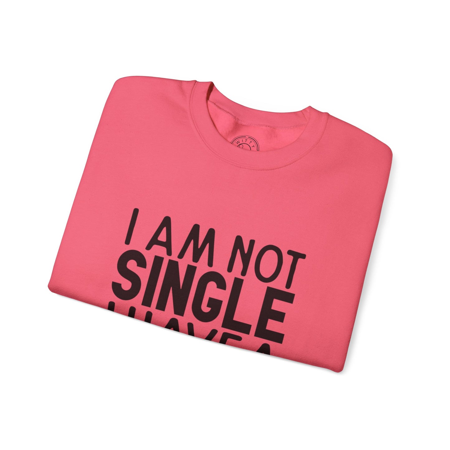 I'm not single I've a DOG - Sweatshirt