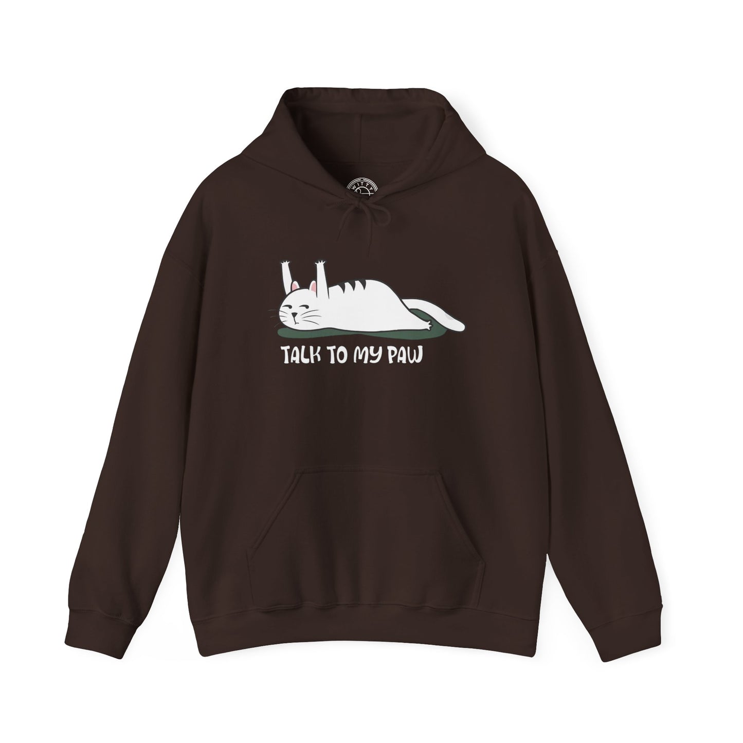 Talk to my PAW -  Hoodie